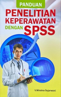 Image of Panduan Penelitian Keperawatan Dengan SPSS
