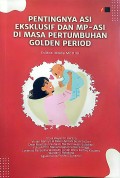 Pentingnya ASI Eksklusif dan MP-ASI Di Masa Pertumbuhan Golden Period