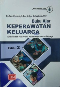 Buku ajar keperawatan keluarga: aplikasi teori pada praktik asuhan keperawatan keluarga