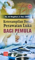 Keterampilan Dasar Perawatan Luka Bagi Pemula
