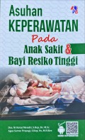 Asuhan Keperawatan Pada Anak Sakit dan Bayi Resiko Tinggi