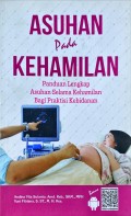 Asuhan Pada Kehamilan: Panduan Lengkap Asuhan Selama Kehamilan Bagi Praktisi Kebidanan