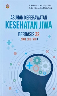 Image of Asuhan Keperawatan Kesehatan Jiwa Berbasis 3S ( SDKI, SLKI, SIKI )